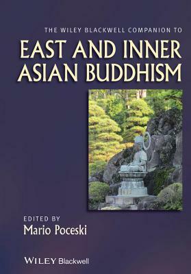 The Wiley Blackwell Companion to East and Inner Asian Buddhism by 