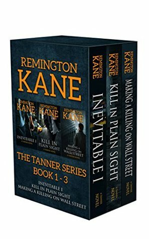 The TANNER Series - Books 1-3 by Remington Kane