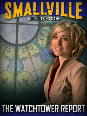 Smallville: The Watchtower Reports by Tiara Lynn Agresta, Roberta Olson, Josh Roby, Cam Banks, Mary Blomquist