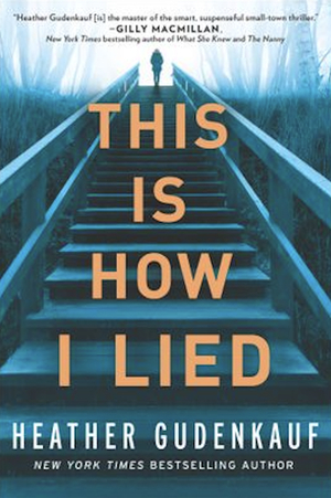 This Is How I Lied by Heather Gudenkauf