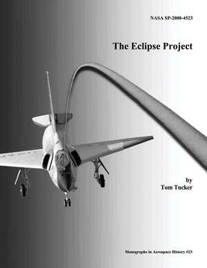 The Eclipse Project by National Aeronautics and Administration, Tom Tucker