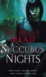Succubus Nights by Richelle Mead