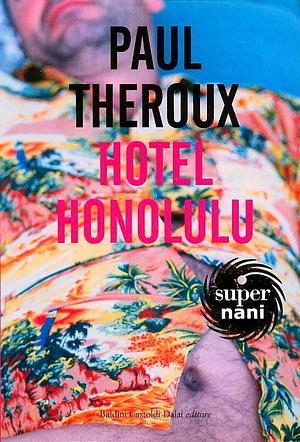 Hotel Honolulu by Paul Theroux