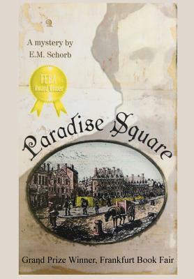 Paradise Square by E. M. Schorb