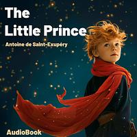 The Little Prince by Antoine de Saint-Exupéry