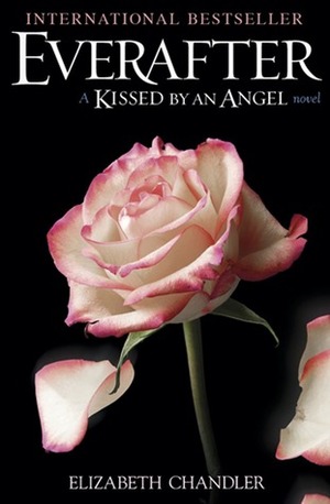 Everafter: A Kissed by an Angel Novel by Elizabeth Chandler
