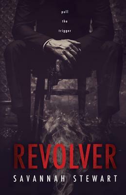 Revolver by Savannah Stewart