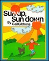 Sun Up, Sun Down by Gail Gibbons