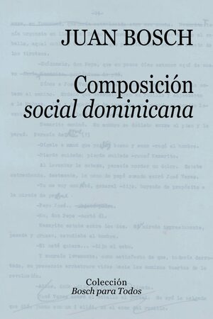 Composición social dominicana: historia e interpretación by Juan Bosch