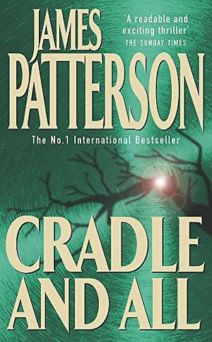Cradle and All by James Patterson