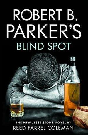 Robert B Parker's Blind Spot by Reed Farrel Coleman
