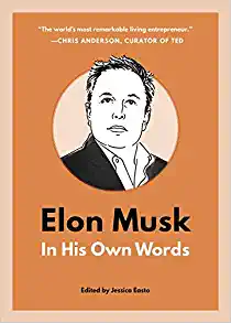 Elon Musk: In His Own Words by 