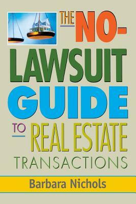 No-Lawsuit Guide to Real Estate Transactions by Barbara Nichols