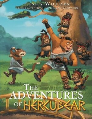 The Adventures of Hercubear by Floyd Ryan Yamyamin, Lesley Williams