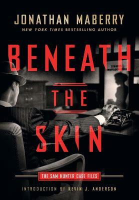 Beneath the Skin: The Sam Hunter Case Files by Jonathan Maberry