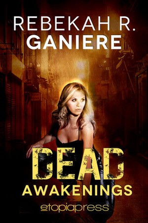 Dead Awakenings by Rebekah R. Ganiere