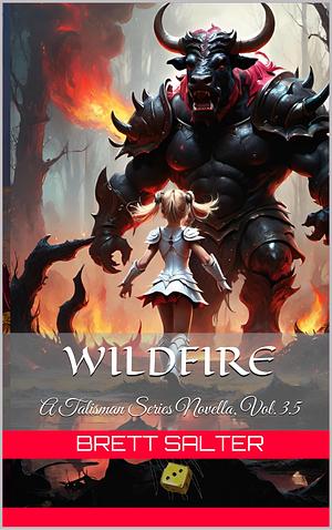 Wildfire: A Talisman Series Novella by Brett Salter