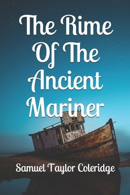 The Rime Of The Ancient Mariner by Samuel Taylor Coleridge