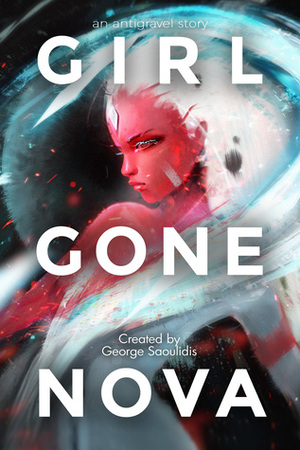 Girl Gone Nova by George Saoulidis