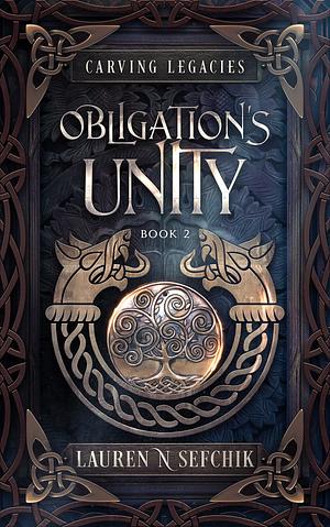 Obligation's Unity by Lauren N. Sefchik