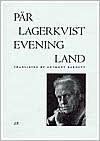 Evening Land by Pär Lagerkvist, Anthony Barnett
