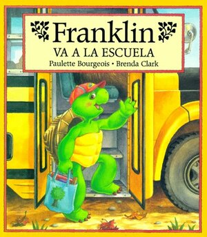Franklin Va a la Escuela by Paulette Bourgeois