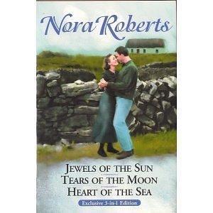 Jewels of the sun ; Tears of the moon ; Heart of the sea by Roberts, Nora(January 1, 2002) Hardcover by Nora Roberts, Nora Roberts