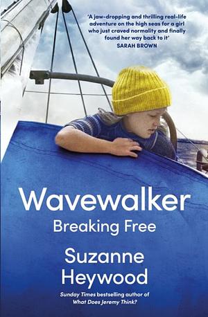 Wavewalker: Breaking Free by Suzanne Heywood