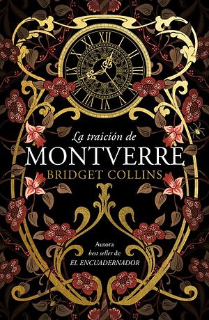 La traición de Montverre by Bridget Collins