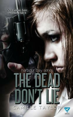 The Dead Don't Lie by Camille Taylor