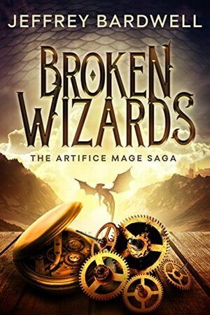 Broken Wizards by Jeffrey Bardwell