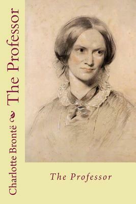 The Professor by Charlotte Brontë