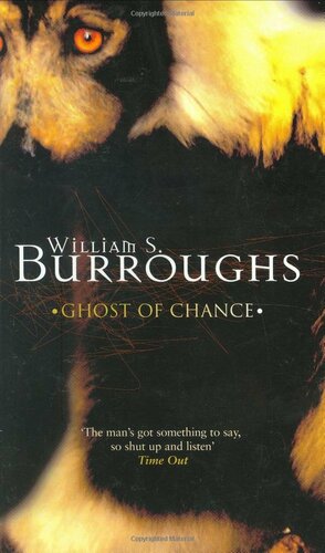 Ghost of Chance by William S. Burroughs