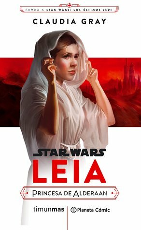 Leia, Princess of Alderaan by Claudia Gray