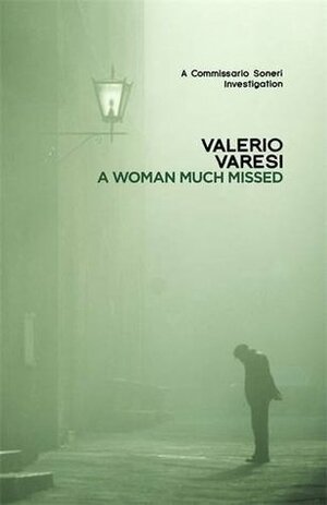 A Woman Much Missed by Valerio Varesi, Joseph Farrell