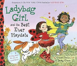 Ladybug Girl and the Best Ever Playdate by David Soman, Jacky Davis