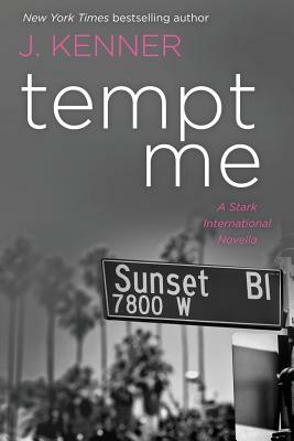Tempt Me: A Stark International Novella by J. Kenner