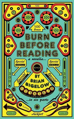 Burn Before Reading by Brian Bigelow