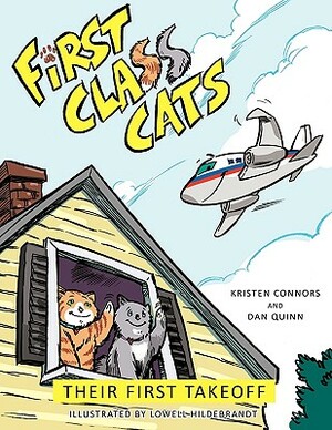 First Class Cats: Their First Takeoff by Dan Quinn, Kristen Connors