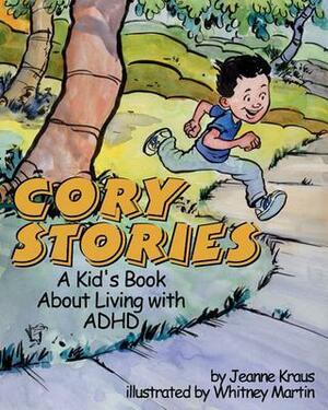 Cory Stories: A Kid's Book about Living with ADHD by Jeanne Kraus