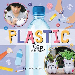 Plastic Eco Activities by Louise Nelson