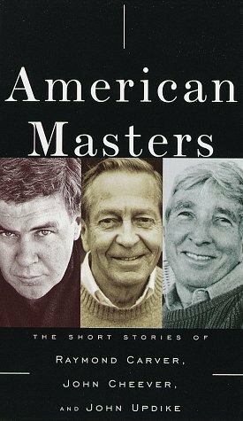 American Masters: The Short Stories of Raymond Carver, John Cheever, and John Updike by John Cheever, John Updike, Peter Riegert, Maria Tucci, Raymond Carver