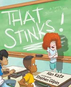 That Stinks!: A Punny Show-And-Tell by Alan Katz
