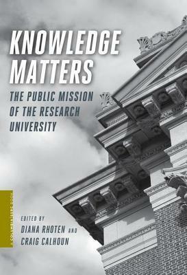 Knowledge Matters by Diana Rhoten, Craig J. Calhoun