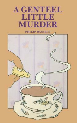 Genteel Little Murder by Philip Daniels, Harry Daniels