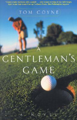 A Gentleman's Game by Tom Coyne