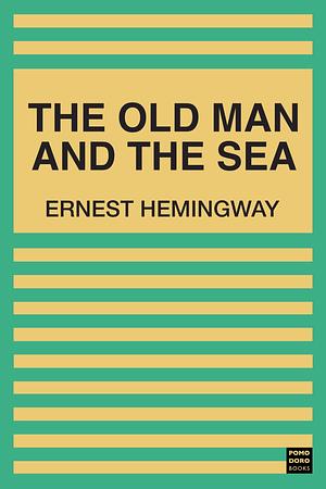 The Old Man and the Sea by Ernest Hemingway