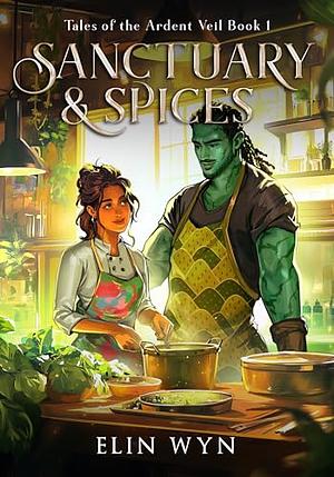 Sanctuary and Spices by Elin Wyn