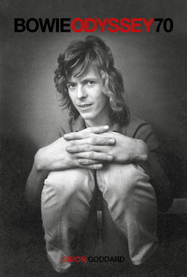 Bowie Odyssey: 70 by Simon Goddard