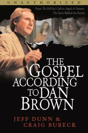 The Gospel According to Dan Brown by Craig Bubeck, Jeff Dunn